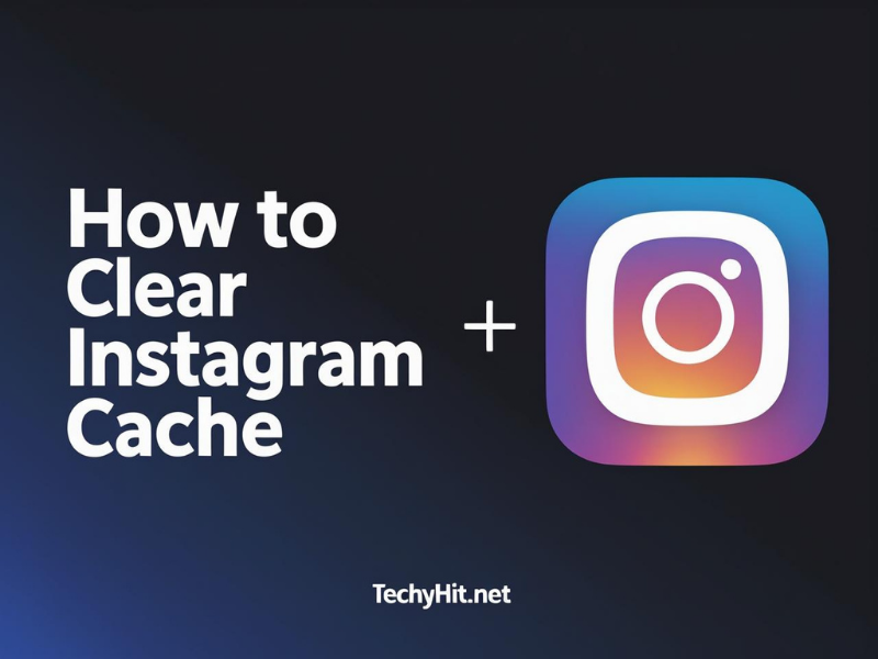 How to Clear Instagram Cache (2025 Guide): Free Up Storage and Fix App Issues