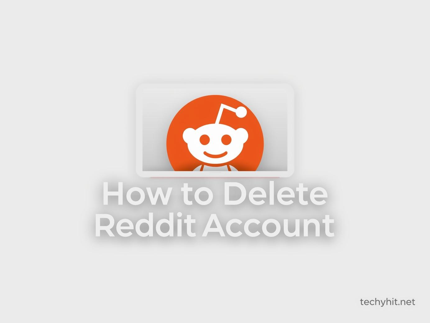 How to Delete Reddit Account (2025 Step-by-Step Guide)